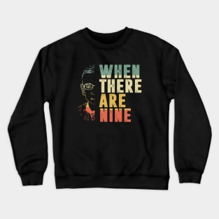 When There Are Nine Shirt Ruth Bader Ginsburg RBG Feminist Crewneck Sweatshirt